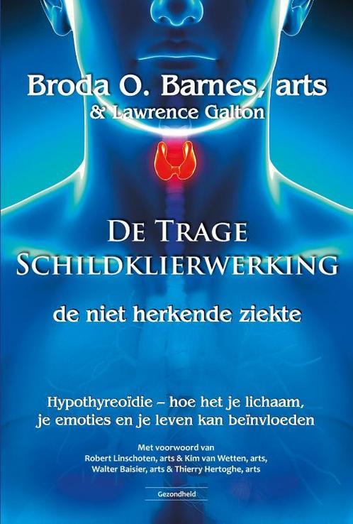 De trage schildklierwerking, de niet herkende ziekte, Boeken, Gezondheid, Dieet en Voeding, Gelezen, Verzenden