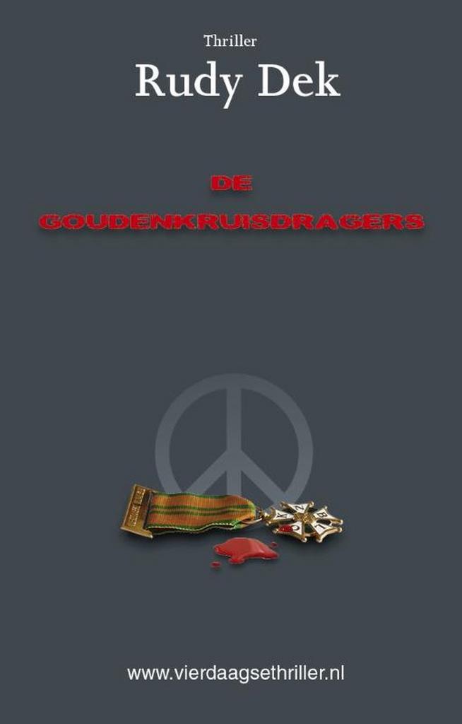 De Goudenkruisdragers / Vierdaagsethriller 9789492435064, Boeken, Thrillers, Gelezen, Verzenden