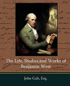 The Life, Studies, and Works of Benjamin West. Galt, Esq, Boeken, Biografieën, Zo goed als nieuw, Verzenden
