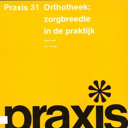 Praxis 31 Orthotheek; zorgbreedte in de praktijk maak-boek, Boeken, Schoolboeken, Nieuw, Verzenden