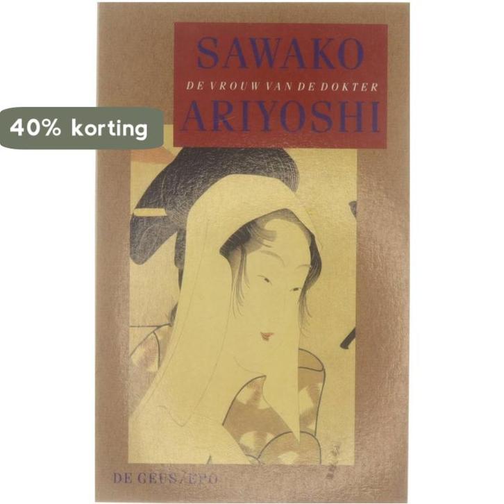 De vrouw van de dokter 9789052260150 Ariyoshi, Boeken, Romans, Zo goed als nieuw, Verzenden
