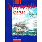 OP TEGENGESTELDE KOERSEN      DE KUSTVAART IN OORLOGSTIJD, Verzenden, Gelezen, D. Brongers
