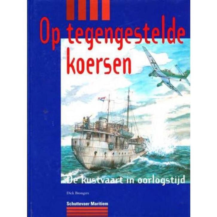 OP TEGENGESTELDE KOERSEN      DE KUSTVAART IN OORLOGSTIJD, Boeken, Geschiedenis | Wereld, Gelezen, Verzenden