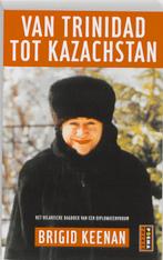 Van Trinidad tot Kazachstan 9789021007687 Brigid Keenan, Boeken, Verzenden, Gelezen, Brigid Keenan