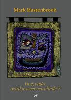 Hoe, vader word je weer een vlinder? 9789079133123, Verzenden, Gelezen, Mark Mastenbroek