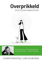 Overprikkeld 9789021569741 Lieke Zunderdorp, Boeken, Verzenden, Zo goed als nieuw, Lieke Zunderdorp