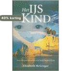 Het ijskind 9789026982125 Elizabeth McGregor, Verzenden, Gelezen, Elizabeth McGregor