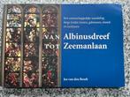 Van Albinusdreef tot Zeemanlaan (Leiden), Boeken, Geschiedenis | Stad en Regio, Verzenden, Jos van den Broek, 20e eeuw of later