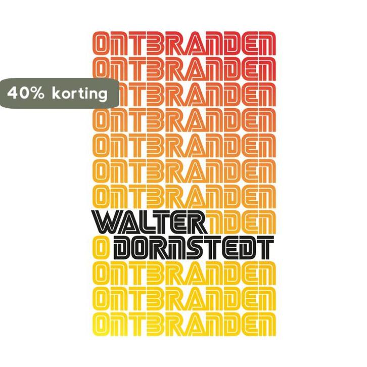 Ontbranden 9789083227641 Walter Dornstedt, Boeken, Romans, Zo goed als nieuw, Verzenden