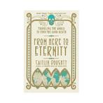 From Here to Eternity 9780393356281 Caitlin Doughty, Verzenden, Zo goed als nieuw, Caitlin Doughty