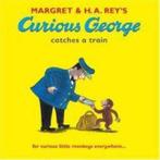Curious George Catches a Train 9781406314069 H A Rey, Verzenden, Gelezen, H A Rey