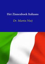 9789461936271 Het Zinnenboek Italiaans Dr. Martin Nuij, Boeken, Studieboeken en Cursussen, Nieuw, Dr. Martin Nuij, Verzenden