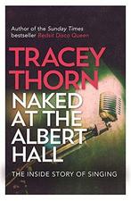 Naked at the Albert Hall 9780349005263 Tracey Thorn, Gelezen, Tracey Thorn, Verzenden