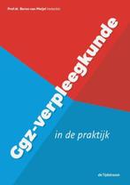 9789058982971 Ggz-verpleegkunde in de praktijk, Verzenden, Zo goed als nieuw, Prof. dr. Berno van Meijel