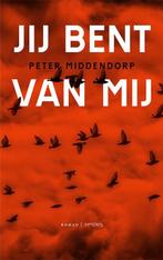 Jij bent van mij | 9789044629248 | Peter Middendorp, Zo goed als nieuw, Peter Middendorp