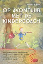 Op avontuur met de kindercoach 9789079603442 Jeannette Stam, Verzenden, Zo goed als nieuw, Jeannette Stam