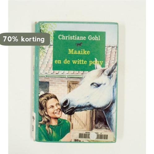 MAAIKE EN DE WITTE PONY 9789025407711 C. Gohl, Boeken, Kinderboeken | Jeugd | 13 jaar en ouder, Gelezen, Verzenden