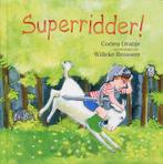Superridder! 9789085430735 Corien Oranje, Verzenden, Zo goed als nieuw, Corien Oranje