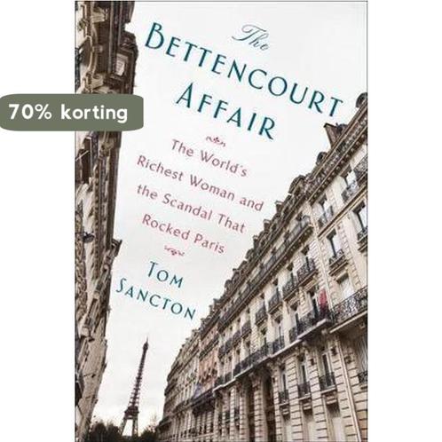 The Bettencourt Affair 9781101984475 Tom Sancton, Boeken, Taal | Engels, Gelezen, Verzenden