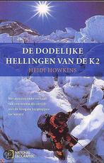 9789058312150 Dodelijke Hellingen Van De K2 | Tweedehands, Boeken, Studieboeken en Cursussen, Zo goed als nieuw, Heidi Howkins