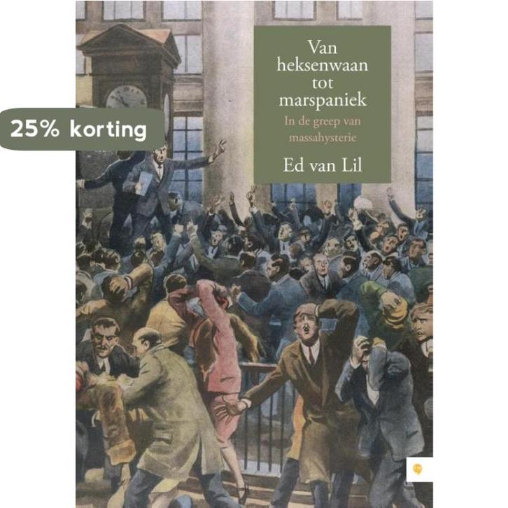 Van heksenwaan tot marspaniek 9789048429226 Ed van Lil, Boeken, Politiek en Maatschappij, Gelezen, Verzenden