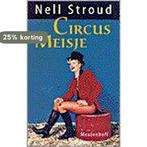 Circusmeisje / Meulenhoff editie / 1757 9789029059077, Verzenden, Gelezen, N. Stroud