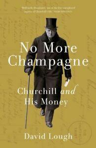 No more champagne: Churchill and his money by David Lough, Boeken, Biografieën, Gelezen, Verzenden