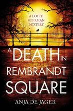 A Death in Rembrandt Square 9781472126313 Anja de Jager, Verzenden, Zo goed als nieuw, Anja de Jager