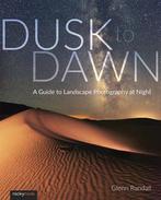 Dusk to Dawn: A Guide to Landscape Photography at Night, Verzenden, Zo goed als nieuw, Glenn Randall