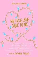 My True Love Gave To Me 9781447272793 Stephanie Perkins, Boeken, Gelezen, Stephanie Perkins, Stephanie Perkins, Verzenden