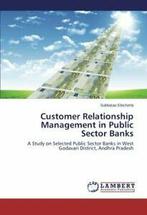 Customer Relationship Management in Public Sector Banks., Subbarao Ebicherla, Zo goed als nieuw, Verzenden