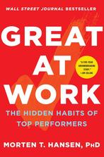 9781476765822 Great at Work The Hidden Habits of Top Perf..., Verzenden, Nieuw, Morten t. Hansen
