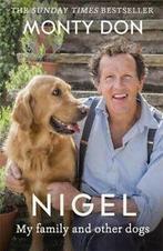 Nigel: my family and other dogs by Monty Don (Paperback), Boeken, Gelezen, Monty Don, Verzenden