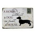 A Home Without A Dog is just a House - Hond Reclamebord Bord, Verzamelen, Verzenden, Nieuw