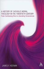 A History of Catholic Moral Theology in the Twentieth, Zo goed als nieuw, James F. Keenan