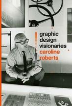 Graphic Design Visionaries 9781780674841 Caroline Roberts, Verzenden, Gelezen, Caroline Roberts