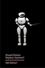 9781509528967 Should Robots Replace Teachers AI and the F..., Verzenden, Nieuw, Neil Selwyn
