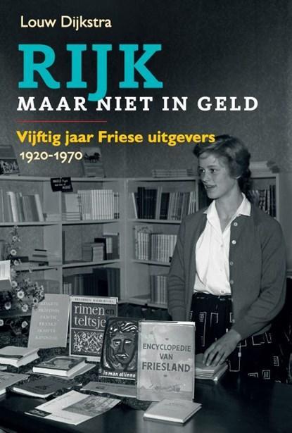 Rijk, maar niet in geld | 9789023258094 | Louw Dijkstra, Boeken, Wetenschap, Zo goed als nieuw