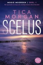 9789081814379 Scelus, Mooie Moorden, serie 2, boek 1, Boeken, Verzenden, Nieuw, Tica Morgan