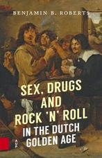 9789462983021 Sex, Drugs and Rock n Roll in the Dutch G..., Nieuw, Benjamin B. Roberts, Verzenden