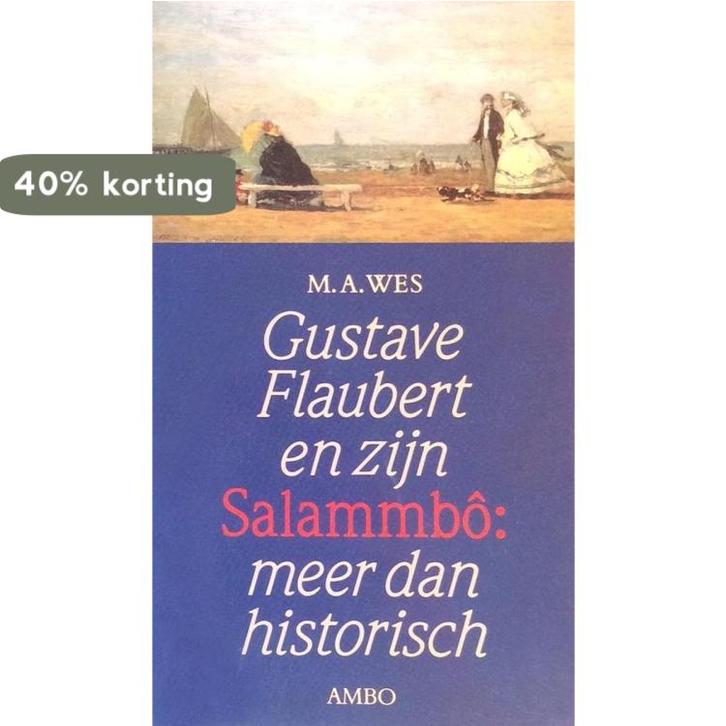 GUSTAVE FLAUBERT EN ZIJN SALAMMB+ö - MEER DAN HISTORISCH Wes, Boeken, Literatuur, Gelezen, Verzenden