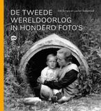 De Tweede Wereldoorlog in honderd fotos 9789462583672, Verzenden, Zo goed als nieuw