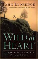 Wild at Heart 9780785266945 John Eldredge, Boeken, Verzenden, Gelezen, John Eldredge
