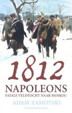 1812 Napoleons Fatale Veldtocht Naar Mos 9789050186537, Verzenden, Gelezen, Adam Zamoyski