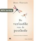 De verloofde van de postbode 9789029091589 Denis Thériault, Boeken, Verzenden, Zo goed als nieuw, Denis Thériault