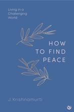 9781786789303 HOW TO FIND PEACE Jiddu Krishnamurti, Verzenden, Nieuw, Jiddu Krishnamurti