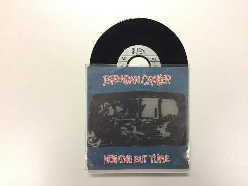 vinyl single 7 inch - Brendan Croker - Nothing But Time, Cd's en Dvd's, Vinyl Singles, Zo goed als nieuw, Verzenden