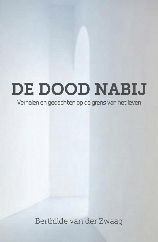 9789492261625 De dood nabij | Tweedehands, Boeken, Gezondheid, Dieet en Voeding, Zo goed als nieuw, Verzenden