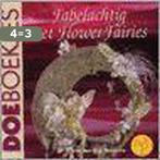 Fabelachtig met Flower Fairies / Doeboekjes 9789021332673, Boeken, Verzenden, Zo goed als nieuw, E. van Elp-Bosscha