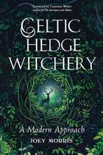 9781578638673 Celtic Hedge Witchery-A Modern Approach, Verzenden, Nieuw, Joey Morris